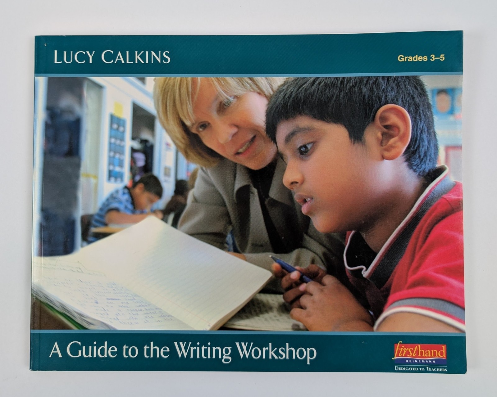 Lucy Calkins A Guide to the Writing Workshop Grades 3-5
