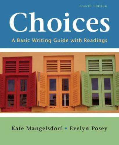 Choices: A Basic Writing Guide with Readings – Paperback – GOOD
