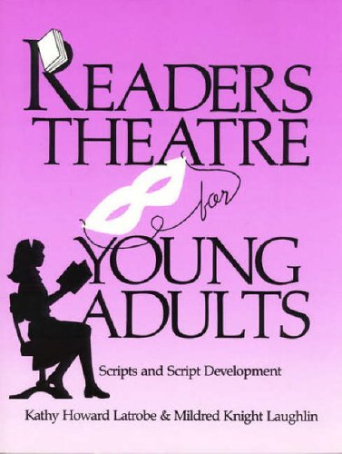 Readers Theatre for Young Adults: Scripts and Script Development