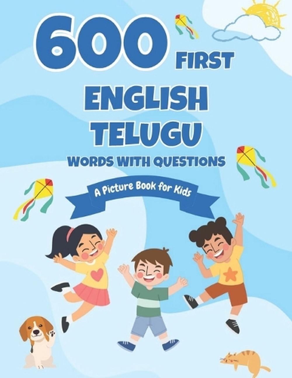 600 First English-Telugu Words with Questions: A Picture Book for Kids by Connie