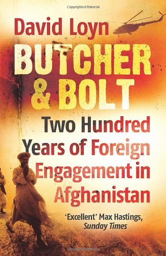 Butcher & Bolt: Two Hundred Years of Foreign Failure in Afghani .9780099522638