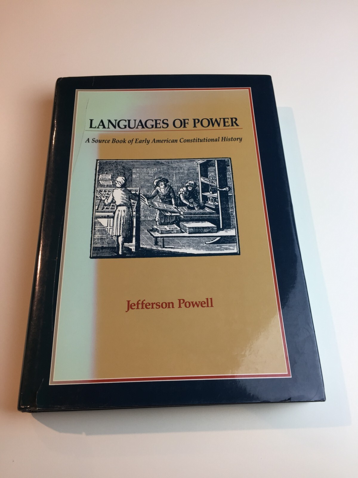 Languages of Power A Source Book of Early American Constitutional History