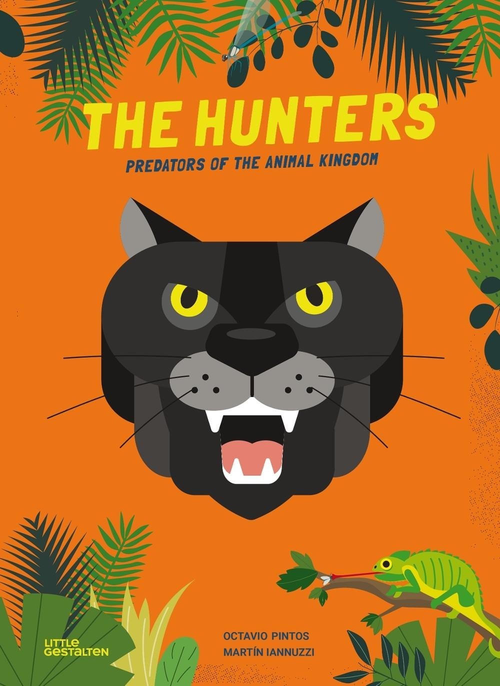 The Hunters: Predators of the Animal Kingdom by Octavio Pintos Hardcover Book