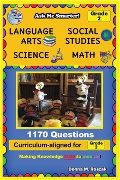 Ask Me Smarter! Language Arts, Social Studies, Science, and Math – Grade 2: Comp