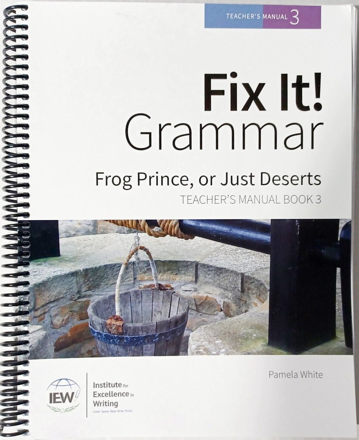 Fix It! Grammar IEW Teacher’s Manual Level 3 by Pamela White