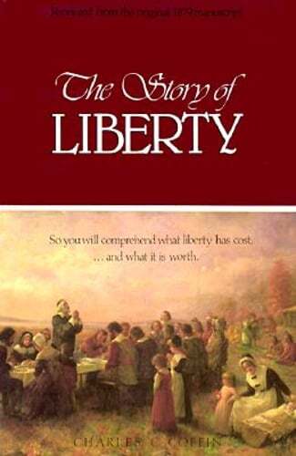 The Story of Liberty by Charles Carleton Coffin: Used