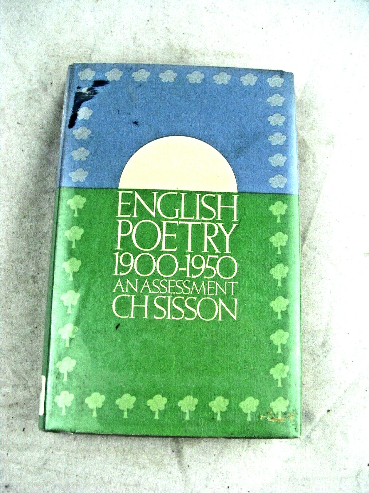 C.H. SISSON English Poetry 1900-1950 An Assessment 1971 First Edition ex-library