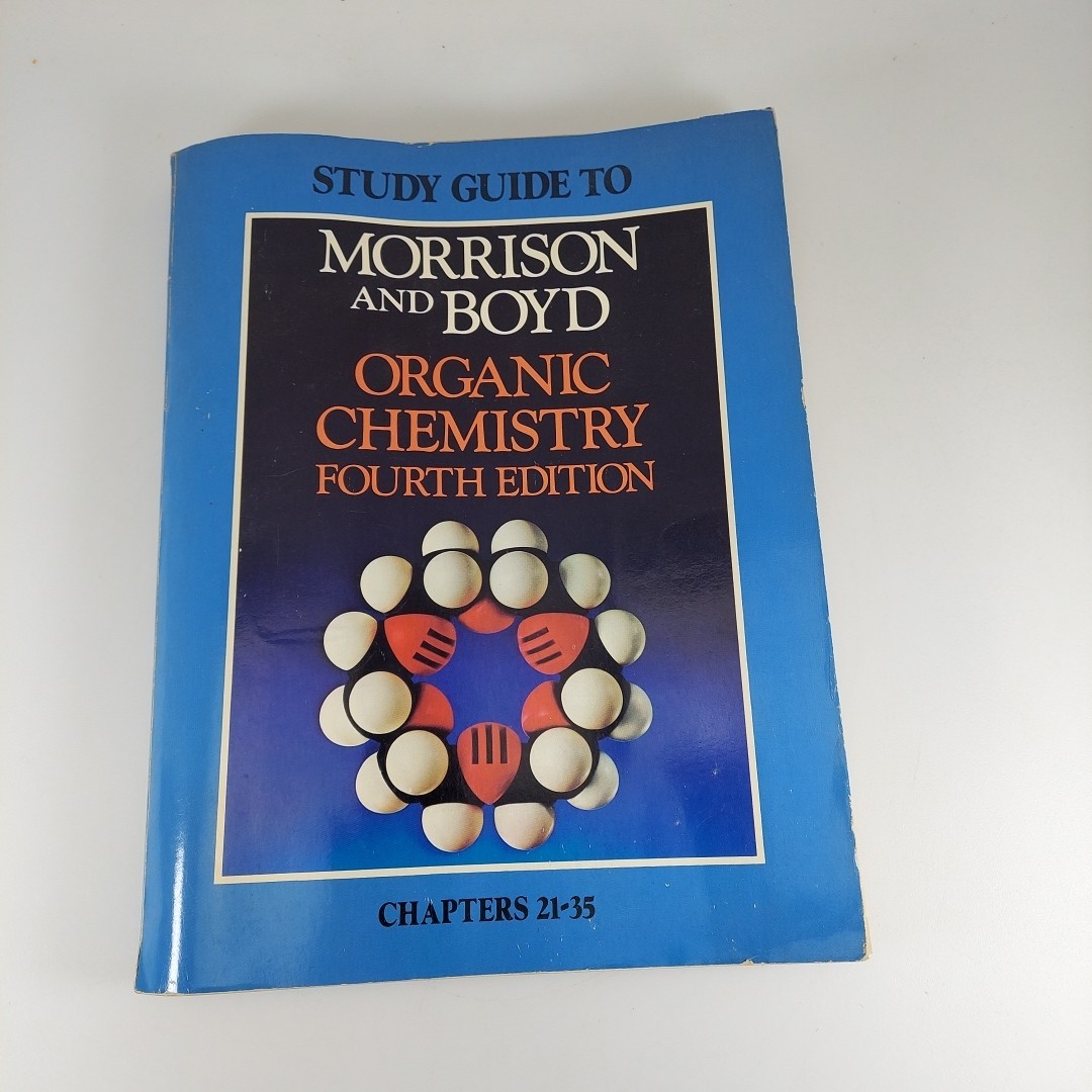 Study Guide to Organic Chemistry by Morrison and Boyd 4th Ed Chapters 20-35 PB