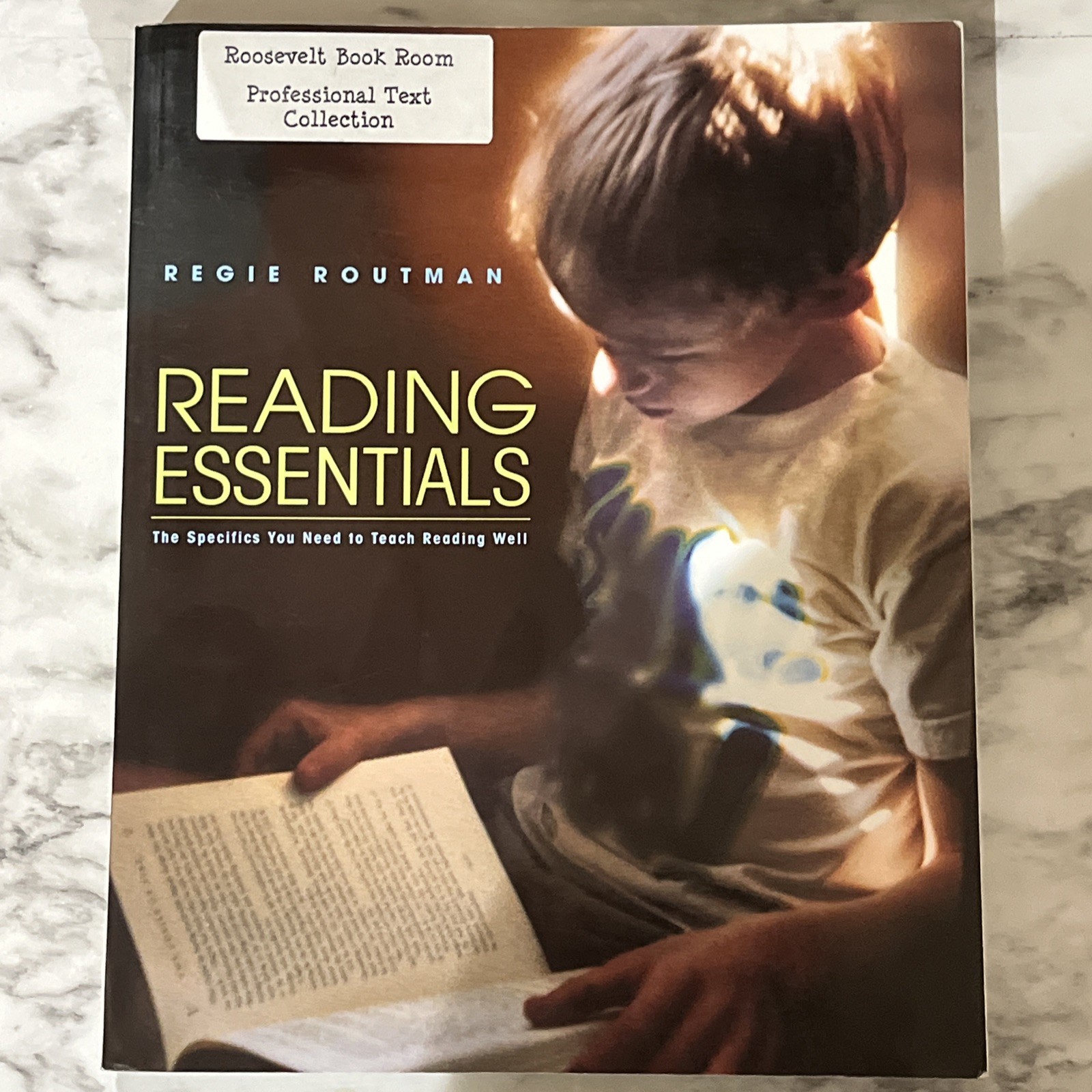 Reading Essentials: The Specifics You Need to Teach Reading Well Regie Routman