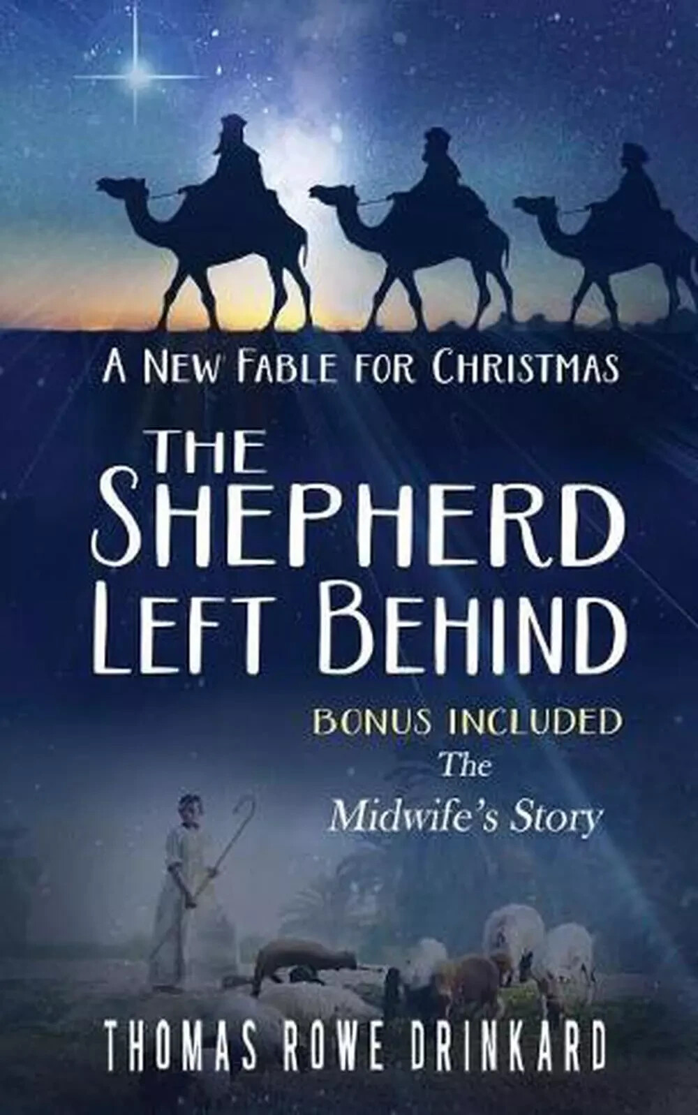 The Shepherd Left Behind: A New Fable for Christmas by Thomas Rowe Drinkard (Eng
