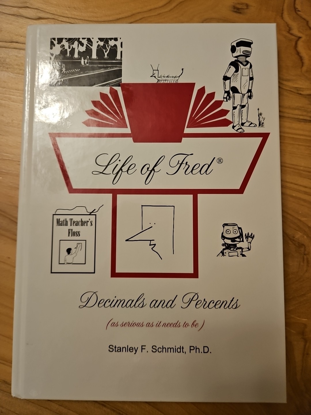 Life of Fred–Decimals and Percents by Stanley F. Schmidt (Hardcover)