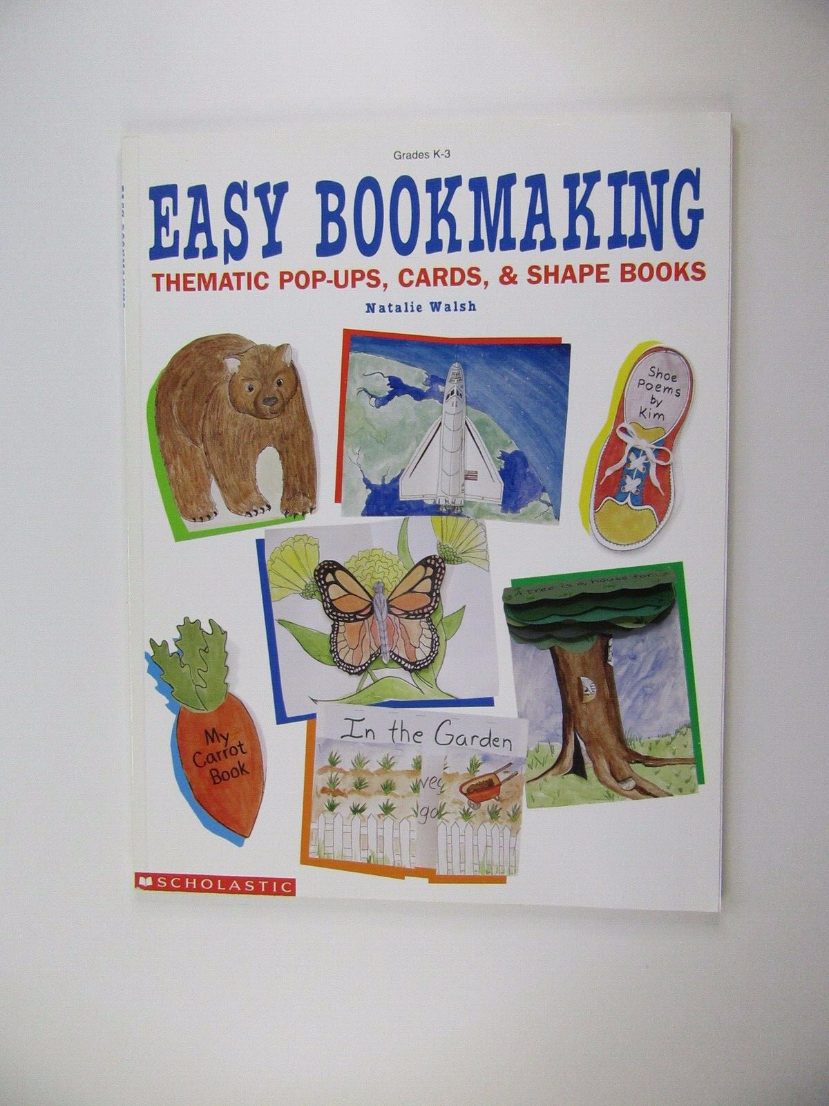 Easy Bookmaking Thematic Pop-ups, Cards, & Shape Books Grades K-3