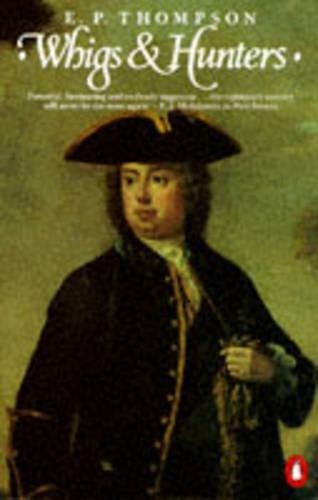 Whigs And Hunters: The Origin of the Black Act by Thompson, E.P. Paperback Book