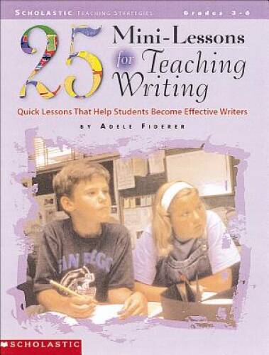 25 Mini-Lessons for Teaching Writing (Grades 3-6) – Paperback – GOOD