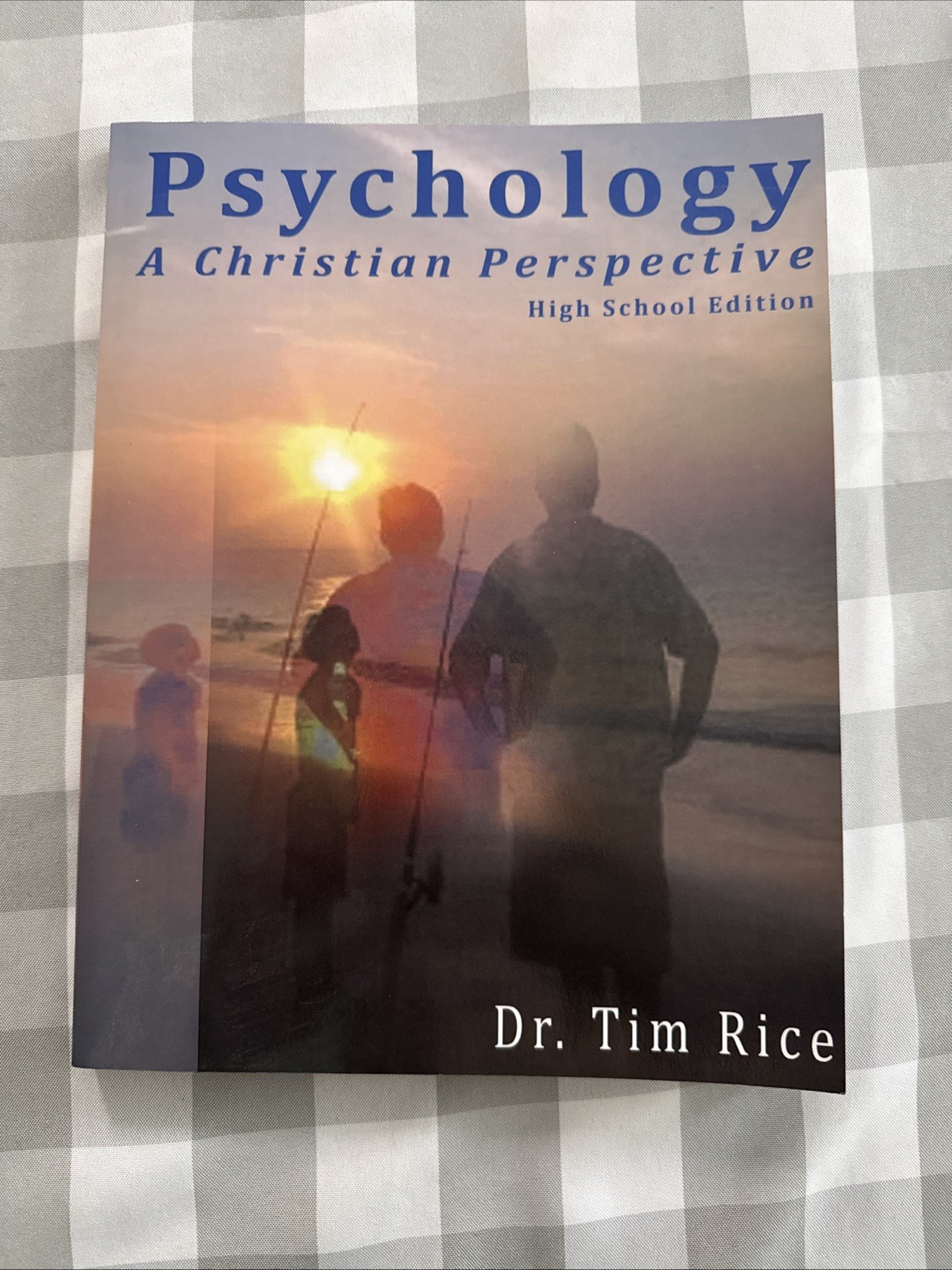 NEW! Psychology : A Christian Perspective, High School Edition Dr Tim Rice