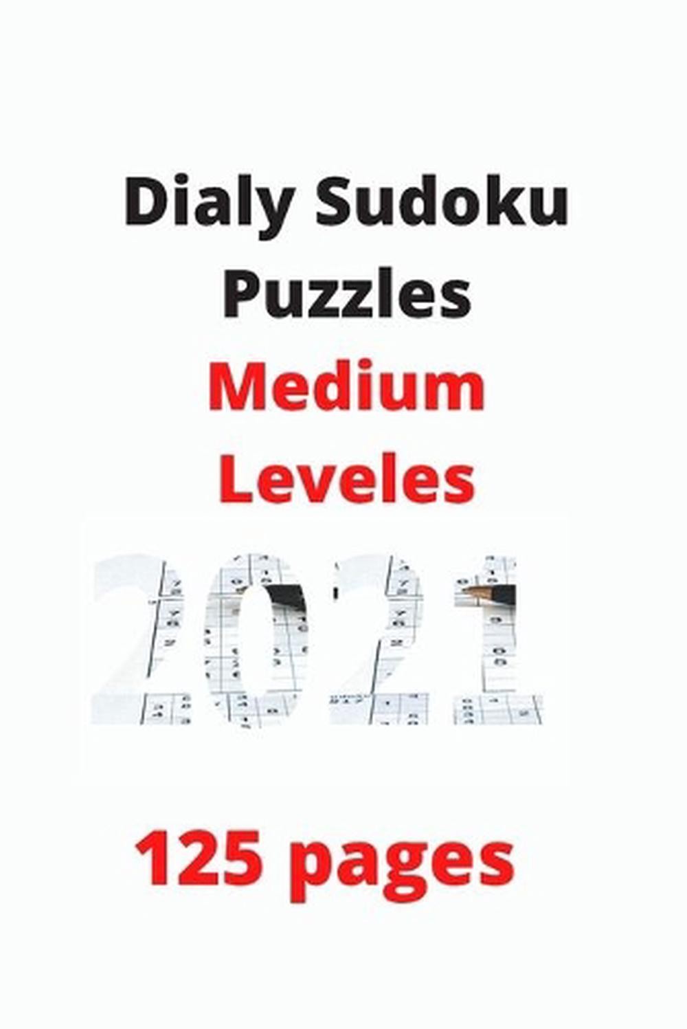 Dialy Sudoku Puzzles Medium Leveles 2021: 125 pages 6×9 inch 15.24×23.5cm by Puz