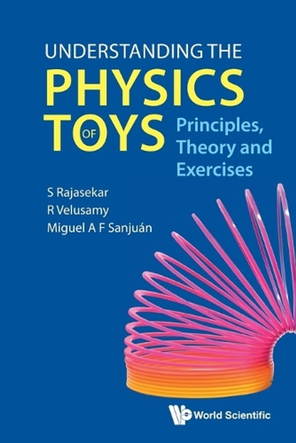 Understanding The Physics Of Toys: Principles, Theory And Exercises by S. Rajase