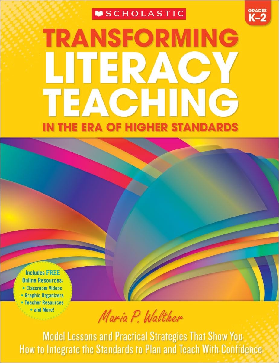 Transforming Literacy Teaching in the Era of Higher Standards: Grades K2: Mo…