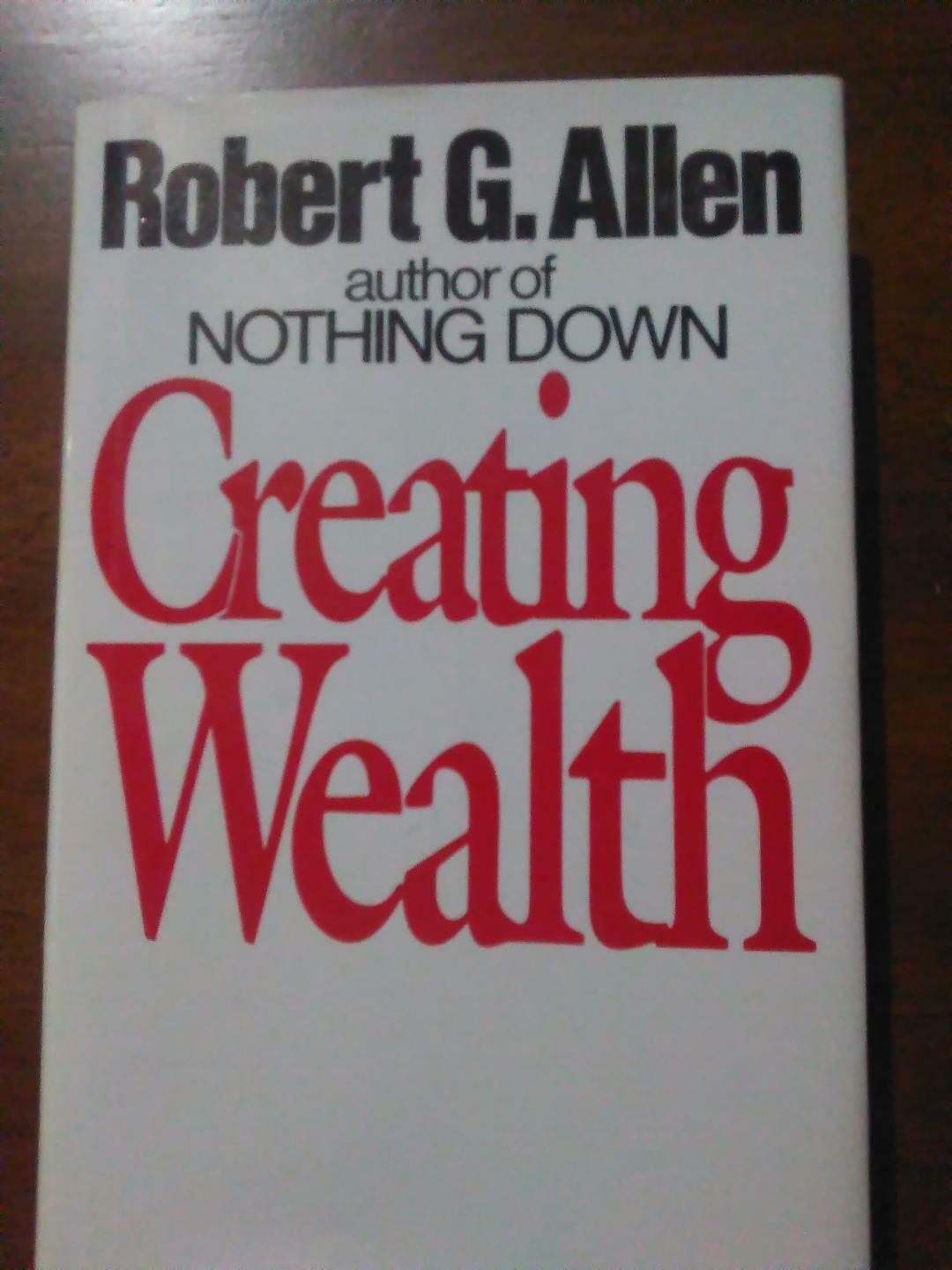 Creating Wealth by Robert G. Allen