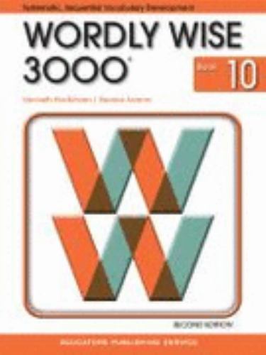 Wordly Wise 3000: Systematic, Sequential Vocabulary Development, Grade 10- Stu..
