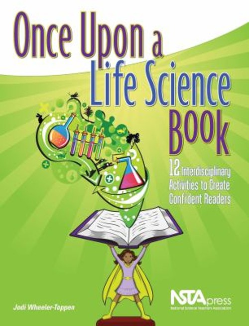 Once upon a Life Science Book : 12 Interdisciplinary Activities t