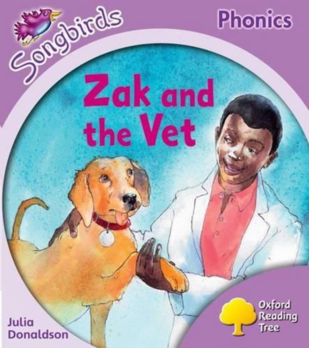 Oxford Reading Tree Songbirds Phonics: Level 1+: Zak and the Vet by Julia Donald