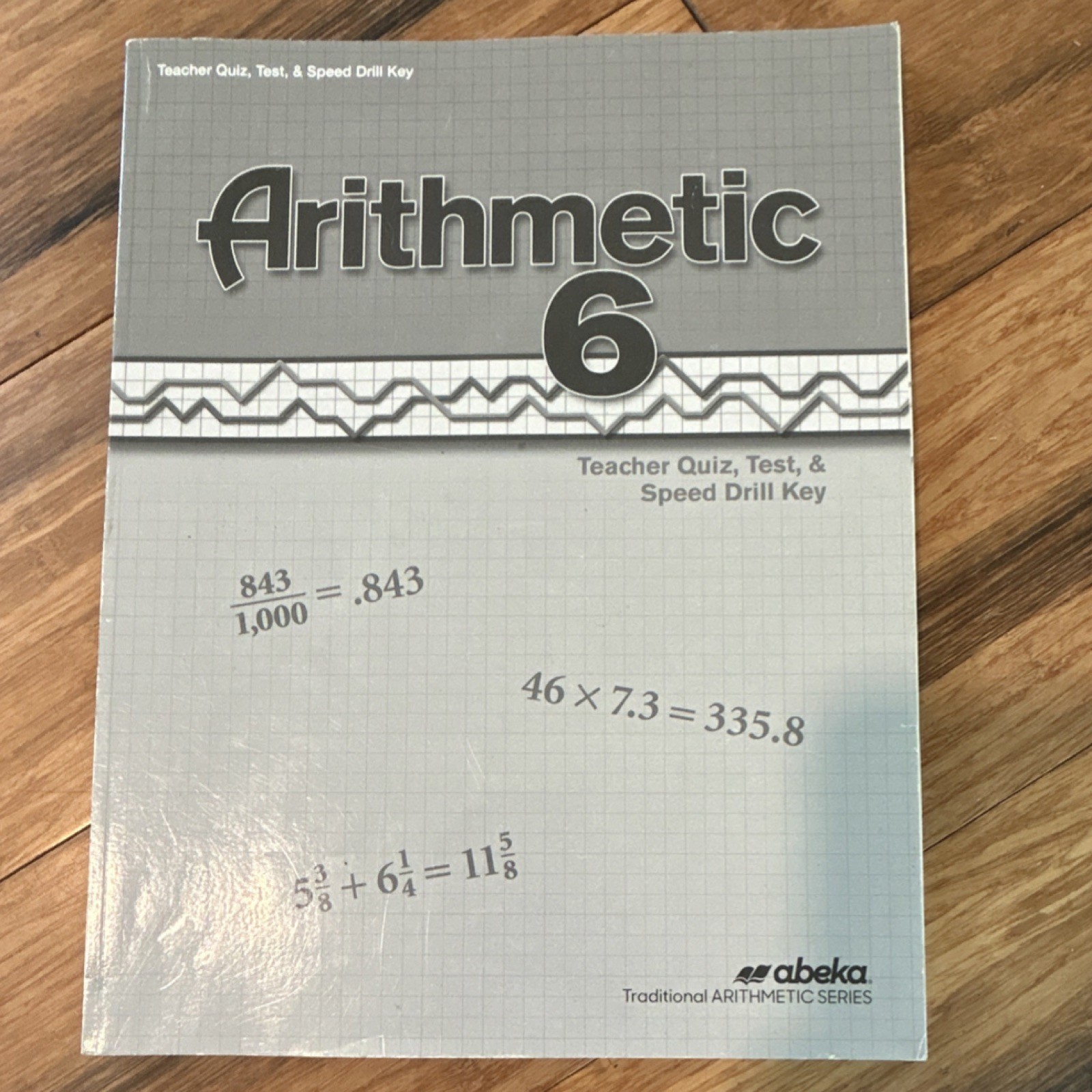 Abeka Arithmetic 6 Teacher’s Edition Quiz/Test Key Traditional Series