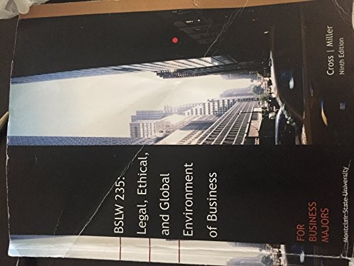 BSLW 235: LEGAL, ETHICAL AND GLOBAL ENVIRONMENT OF By Cross Miller **Excellent**