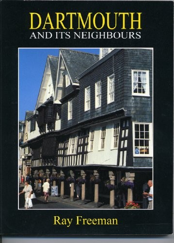 Dartmouth and Its Neighbours by Freeman, Ray Paperback Book The Fast Free