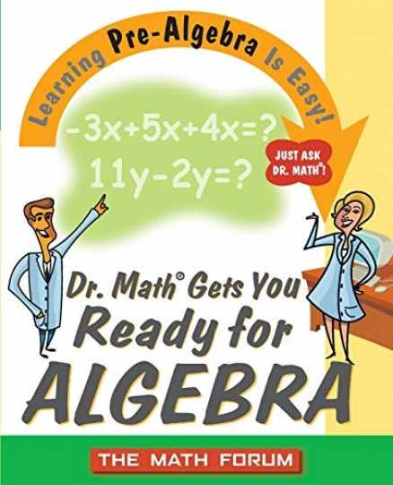 Dr. Math Gets You Ready for Algebra: – Paperback, by The Math Forum – Very Good