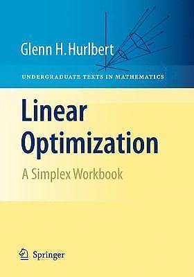 Linear Optimization: The Simplex Workbook (Undergraduate Texts in Mathematics)