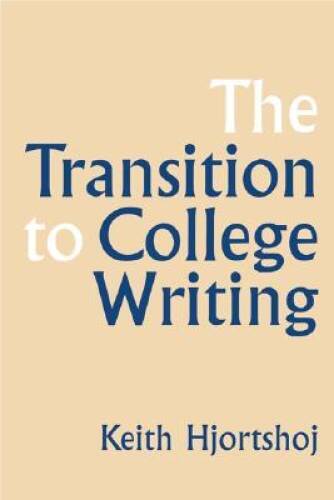 The Transition to College Writing – Paperback By Hjortshoj, Keith – GOOD