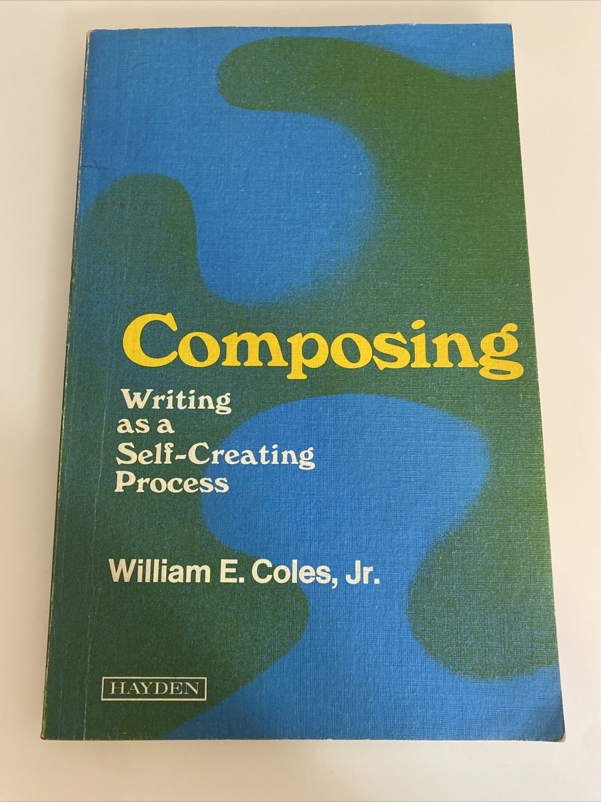 Composing : Writing as a Self-Creating Process Paperback William ab7