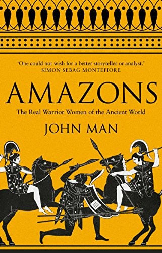 Amazons: The Real Warrior Women of the Ancient World by Man, John Book The Fast