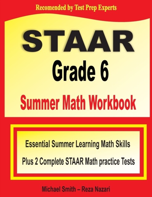 Smith – STAAR Grade 6 Summer Math Workbook Essential Summer Learning – X555z