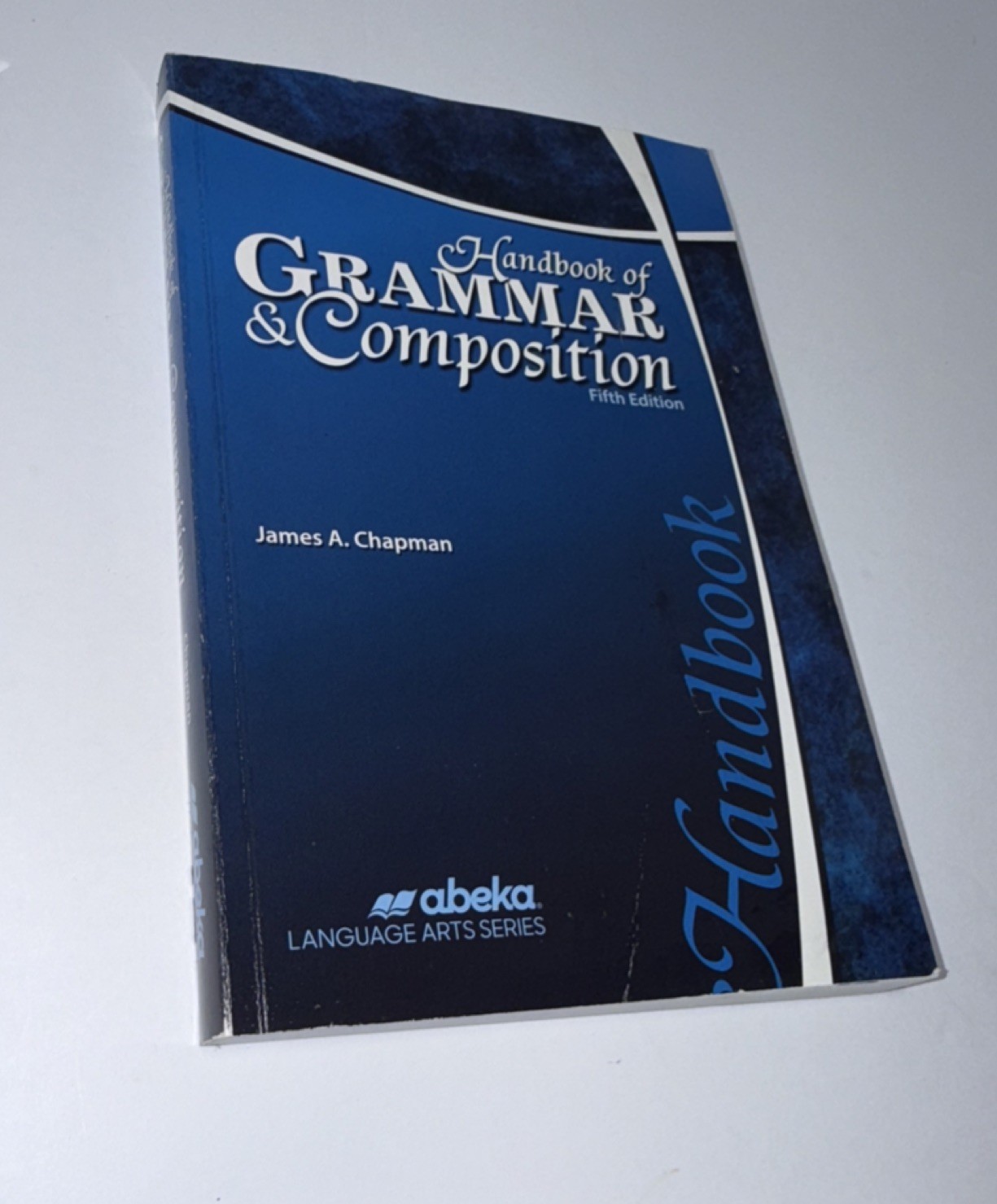 Abeka Handbook of Grammar & Composition 5th Edition James A. Chapman