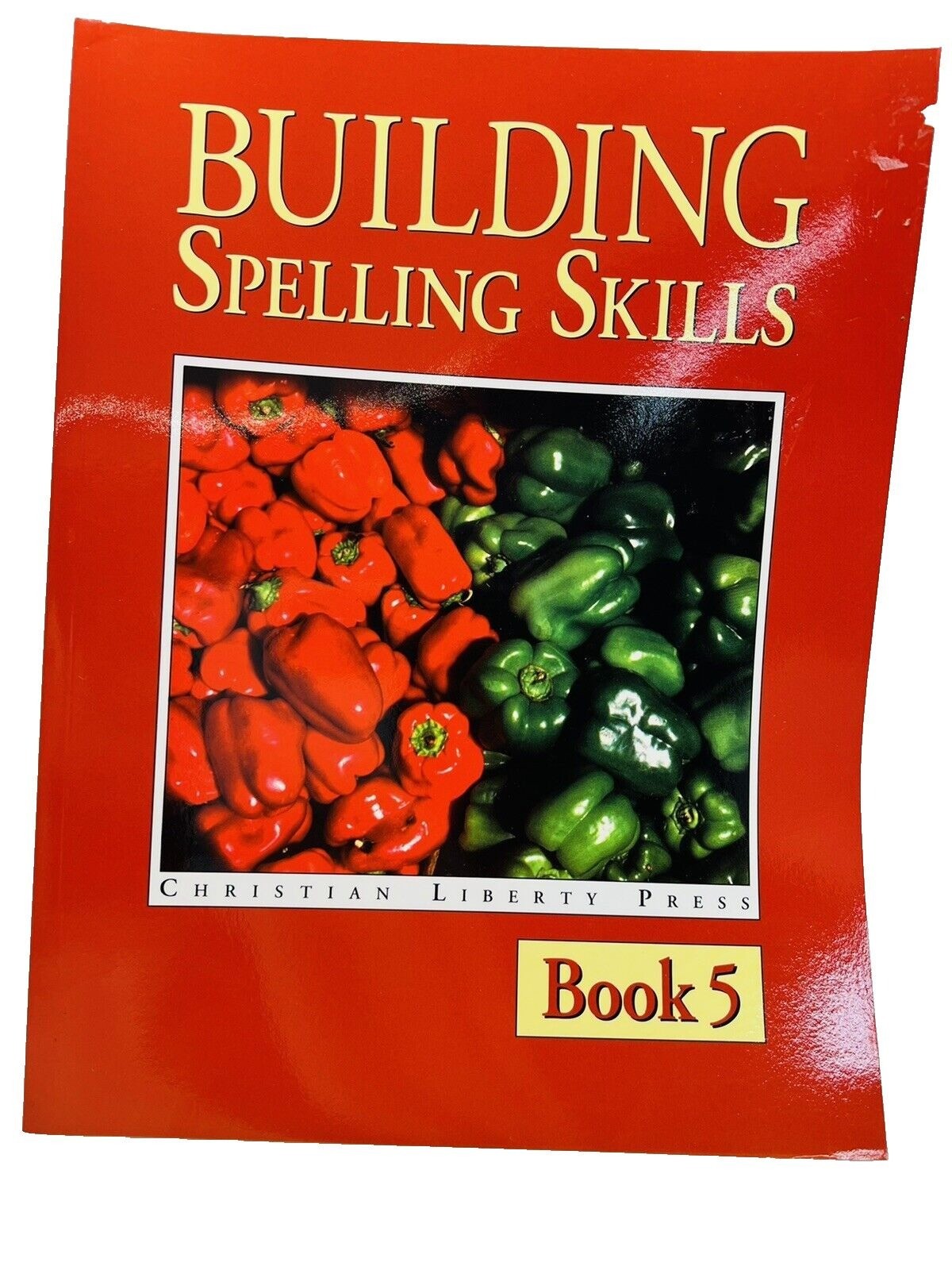 Building Spelling Skills Book 5~First Edition~Grade 5~Christian Liberty PB T6 05