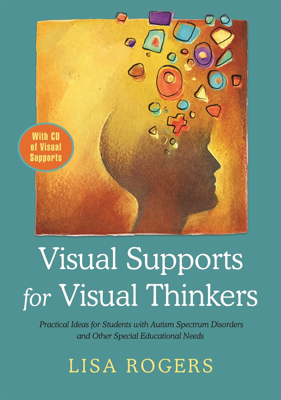Visual Supports for Visual Thinkers: Practical Ideas for Students with Autis…