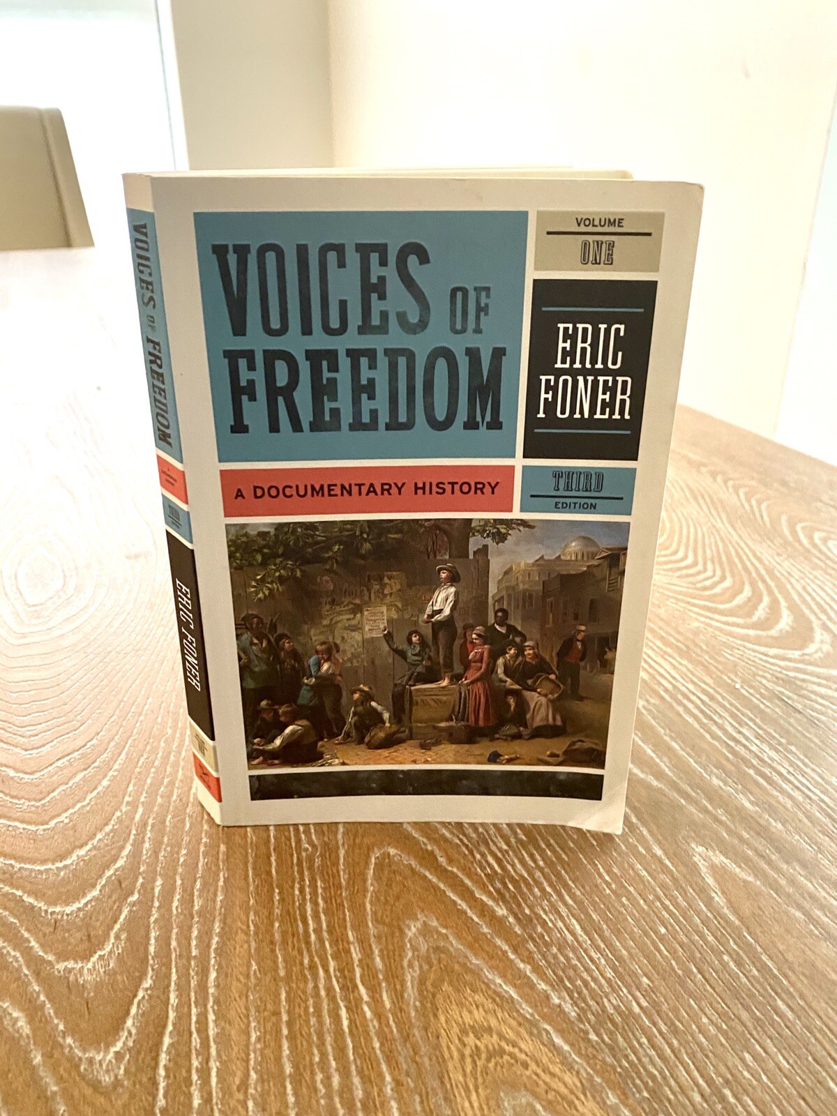Voices Of Freedom: A Documentary History Eric Foner Volume One Third Edition