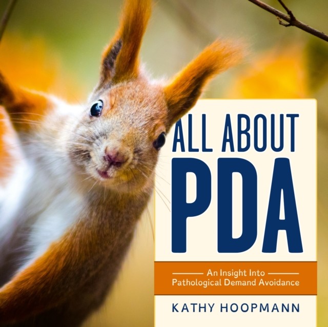 All About PDA by Kathy Hoopmann (Hardback Book)