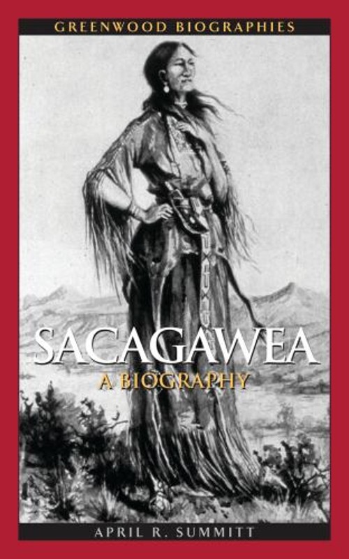 Sacagawea : A Biography Hardcover April R. Summitt