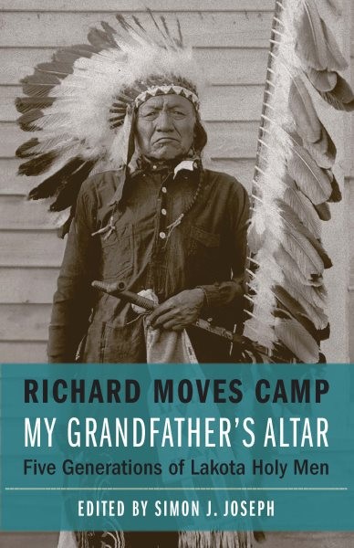 My Grandfather’s Altar : Five Generations of Lakota Holy Men, Paperback by Ca…