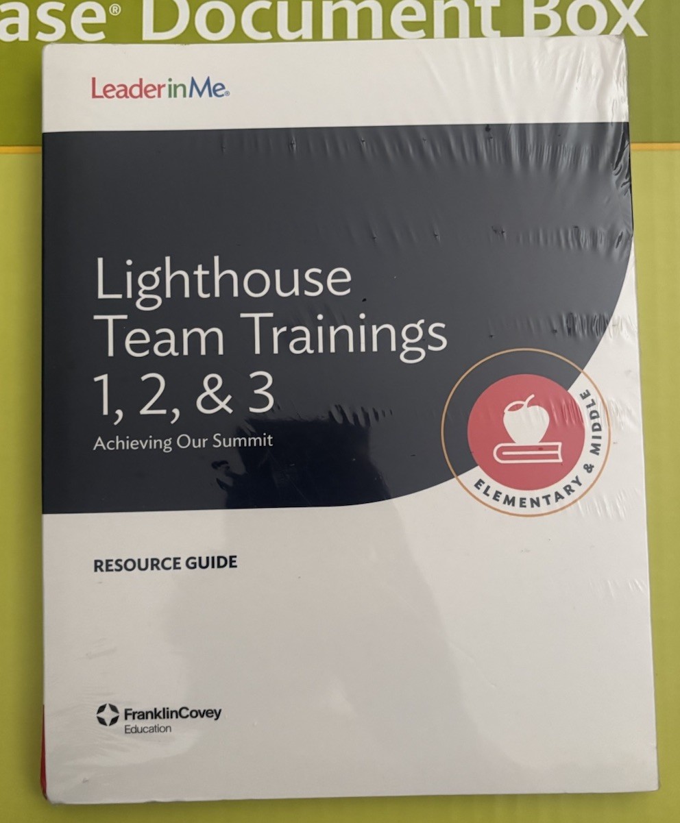 Leader in Me Lighthouse Team Trainings 1, 2, & 3 Resource Guide Franklin Covey