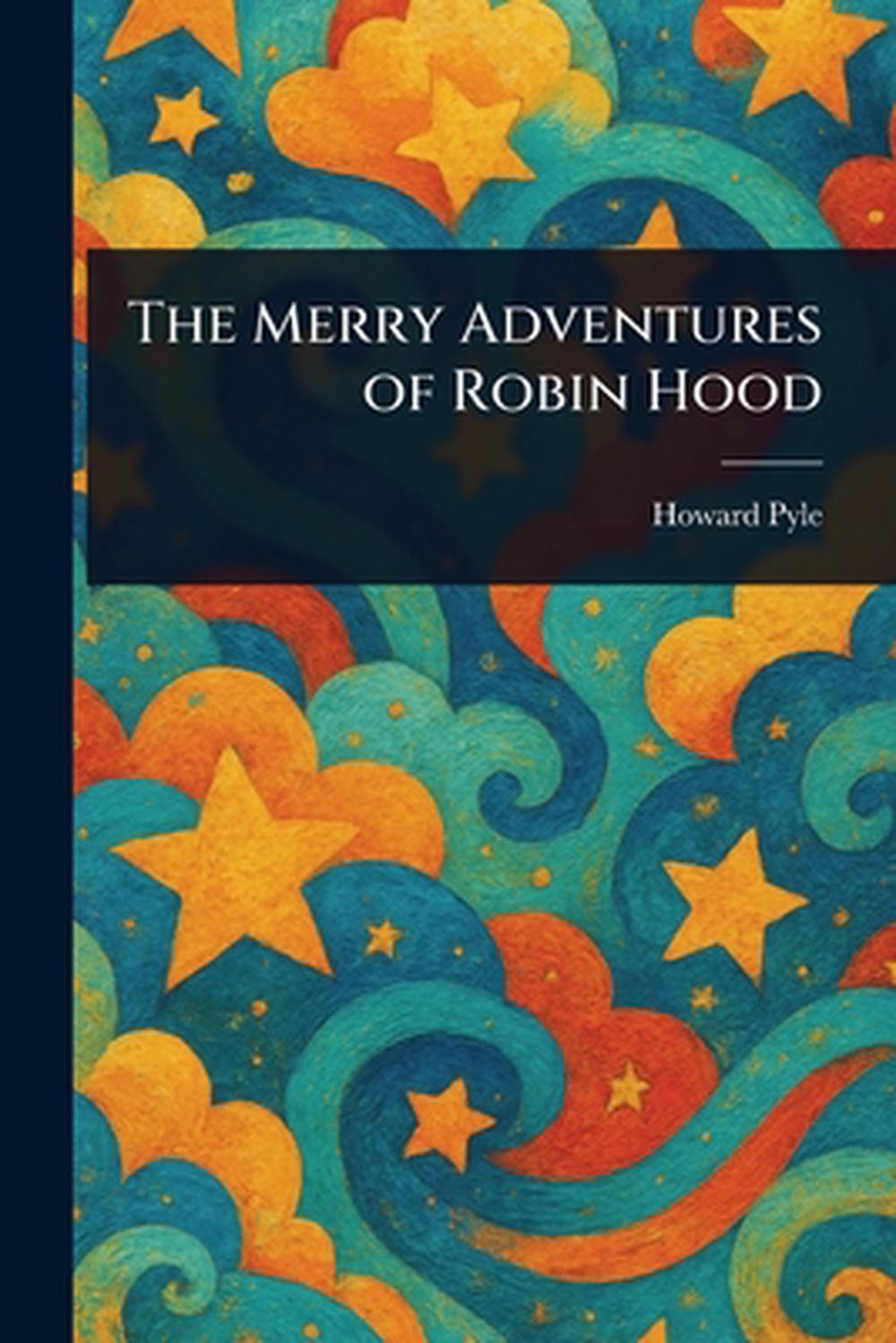 The Merry Adventures of Robin Hood by Howard Pyle Paperback Book