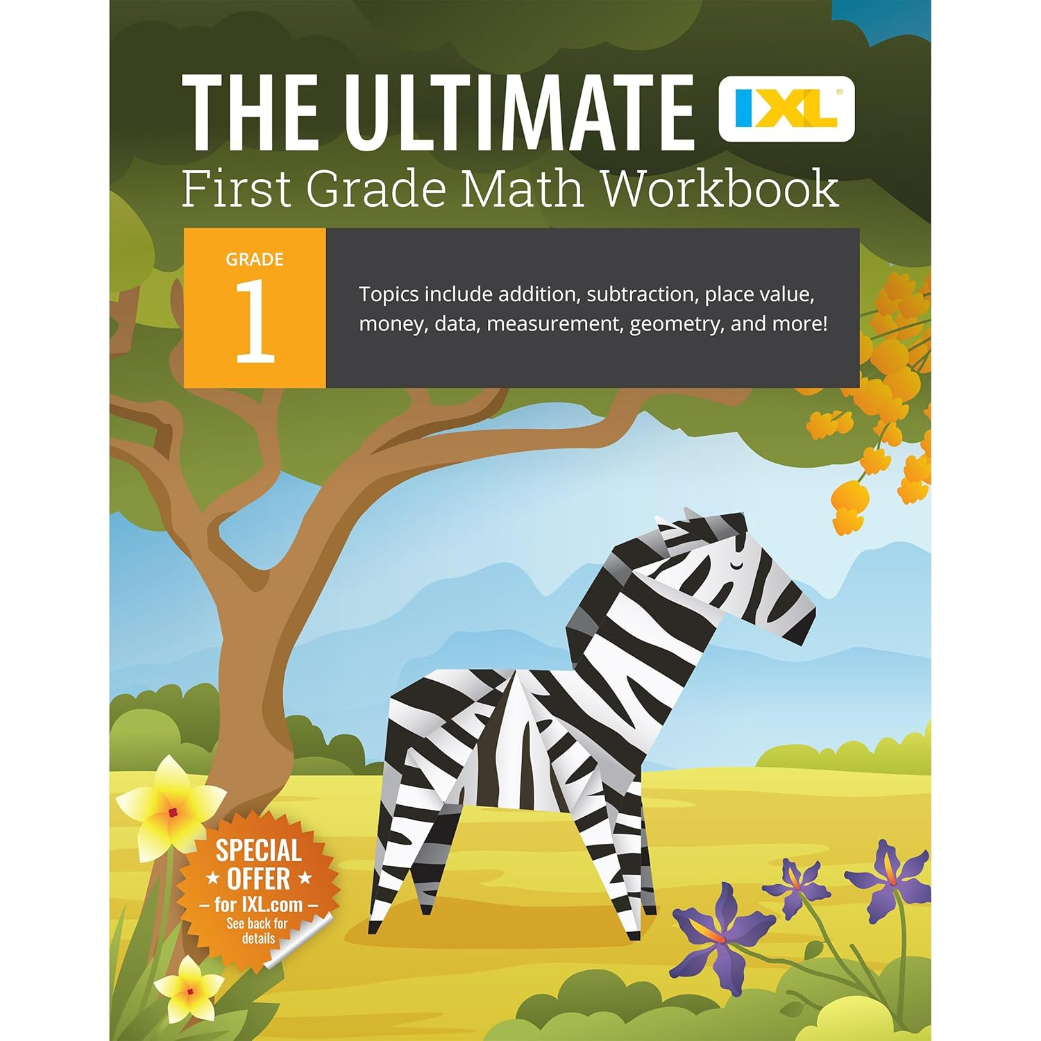 The IXL Ultimate 1st Grade Math Workbook, Activity Book for Kids Ages 6-7 Coveri