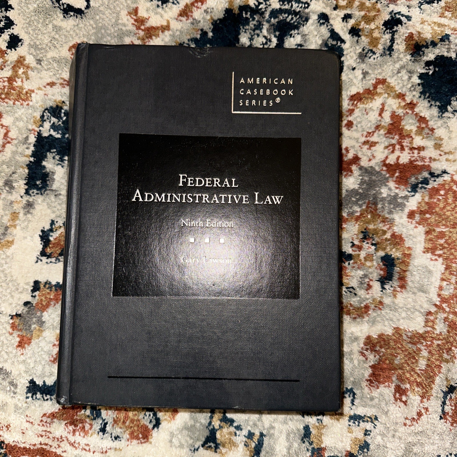 Federal Administrative Law (American Casebook Series) 9th Ed. Gary Lawson