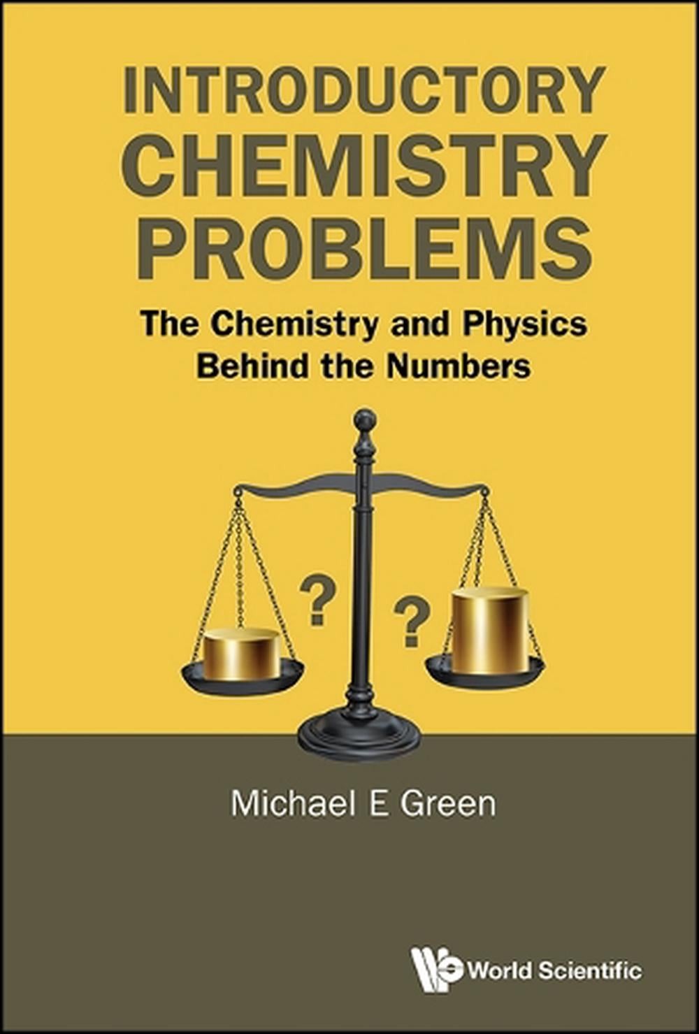 Introductory Chemistry Problems: The Chemistry And Physics Behind The Numbers by