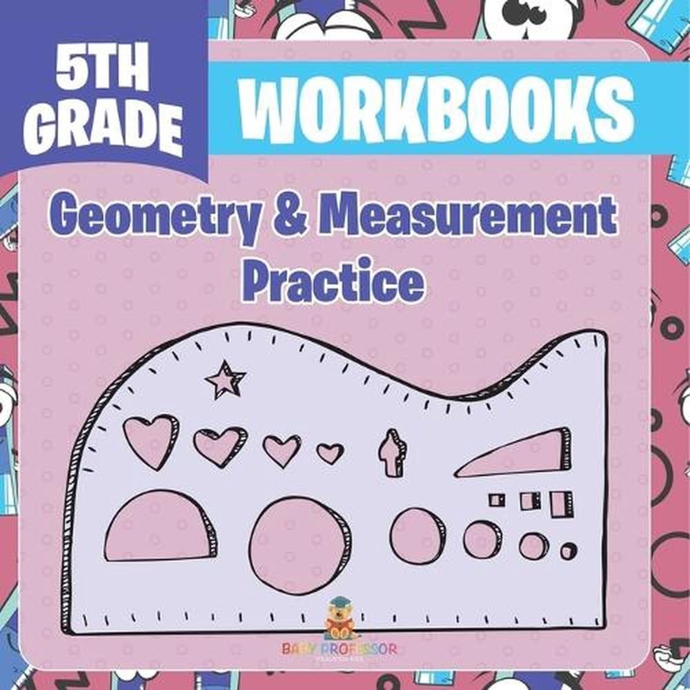 5th Grade Workbooks: Geometry & Measurement Practice by Baby Professor Paperback