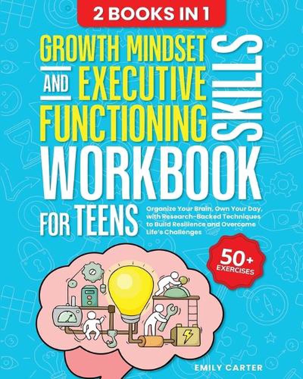 Growth Mindset and Executive Functioning Skills Workbook for Teens: 2 Books in 1