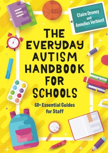 The Everyday Autism Handbook for Schools: 60+ E. Droney, Verbiest*#